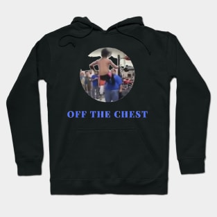 Off the Chest of Timothy Regal Hoodie